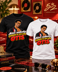 Ain’t Nobody Comin to See You OTIS T-shirt mockup in black and white