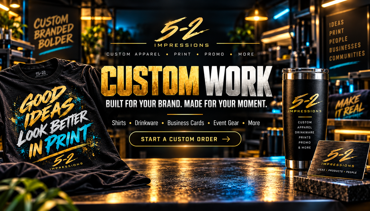 5-2 Impressions custom work — ideas in print
